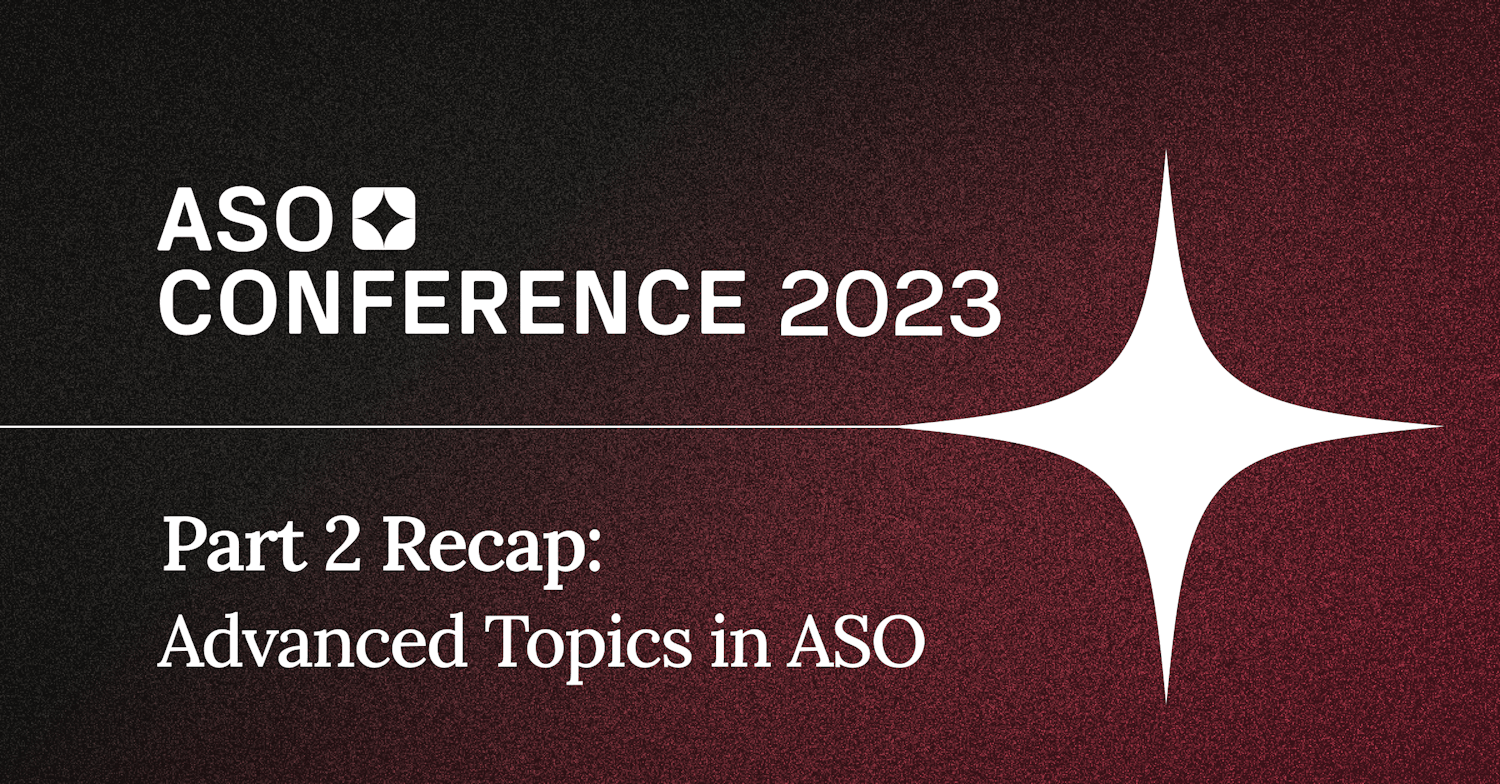 ASO Conference 2023 Part 2 Recap Advanced Topics in ASO AppTweak