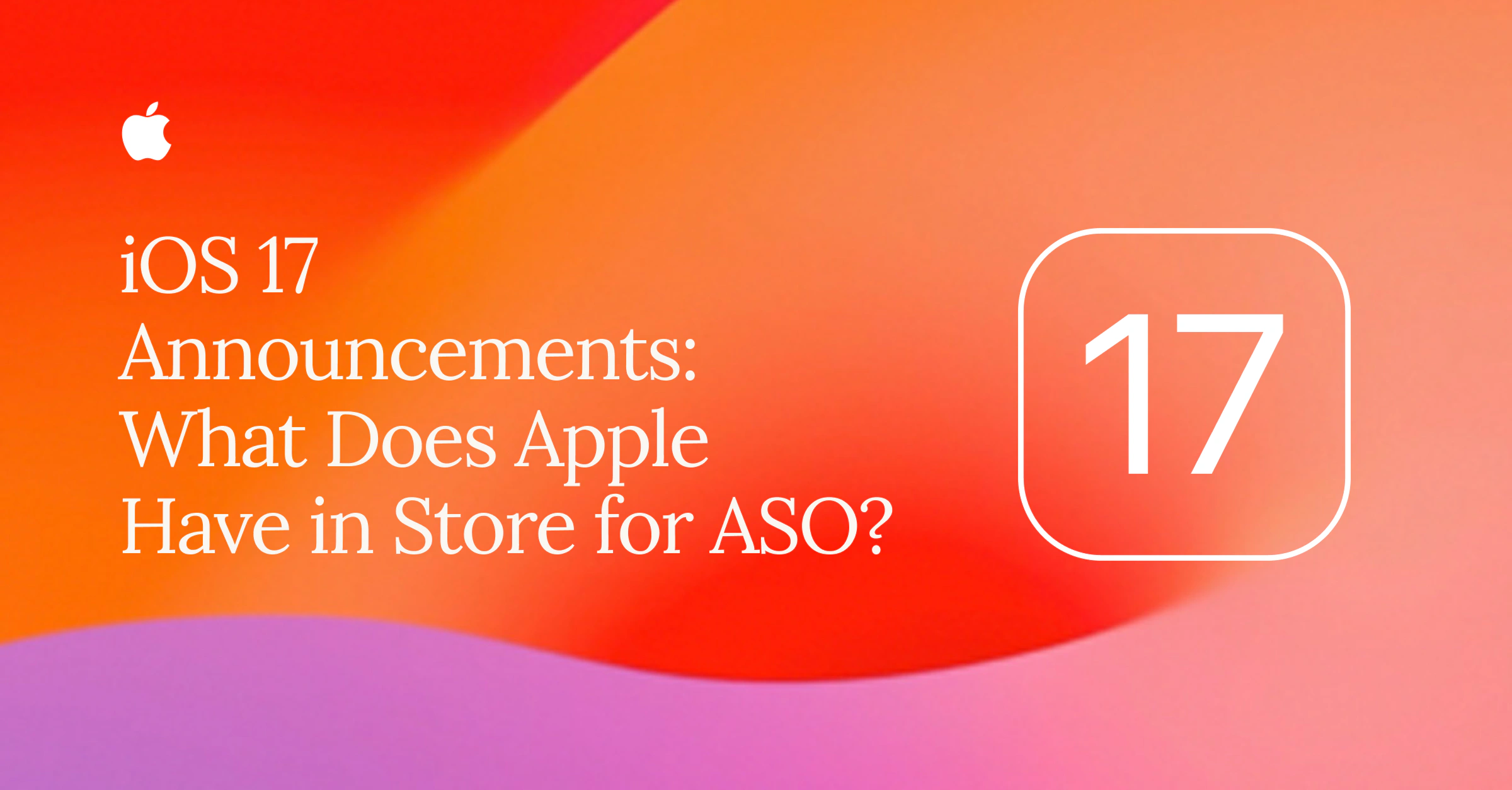 iOS 17 Announcements What Does Apple Have in Store for