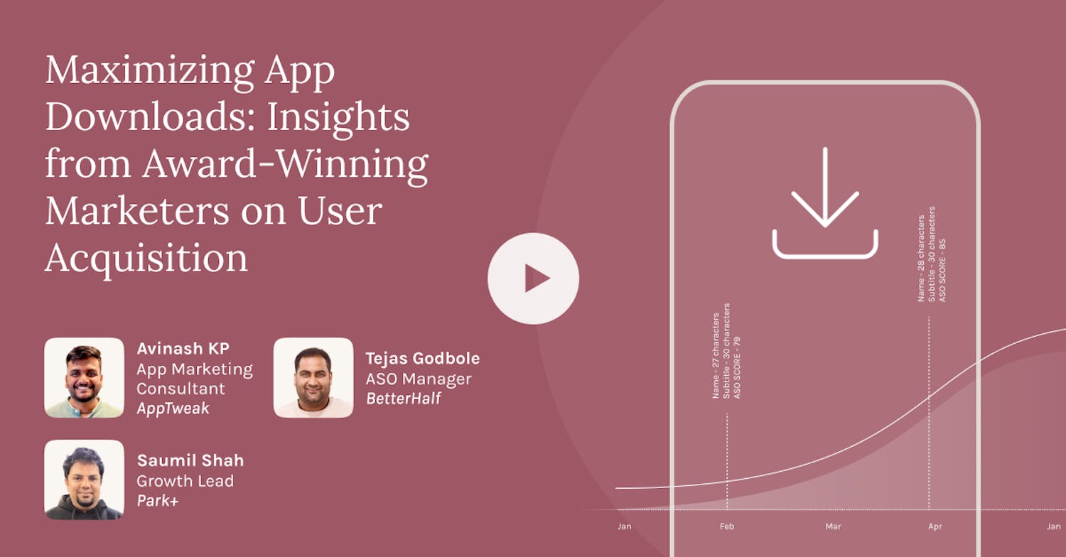 Maximizing App Downloads: Insights from Award-Winning Marketers on User Acquisition