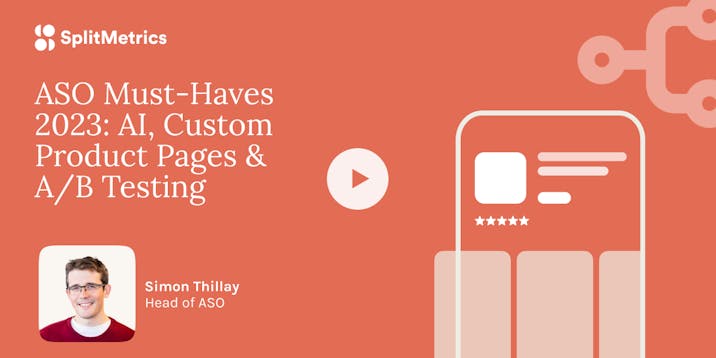 Image - Webinar - ASO Must-Haves 2023: AI, Custom Product Pages & A/B Testing