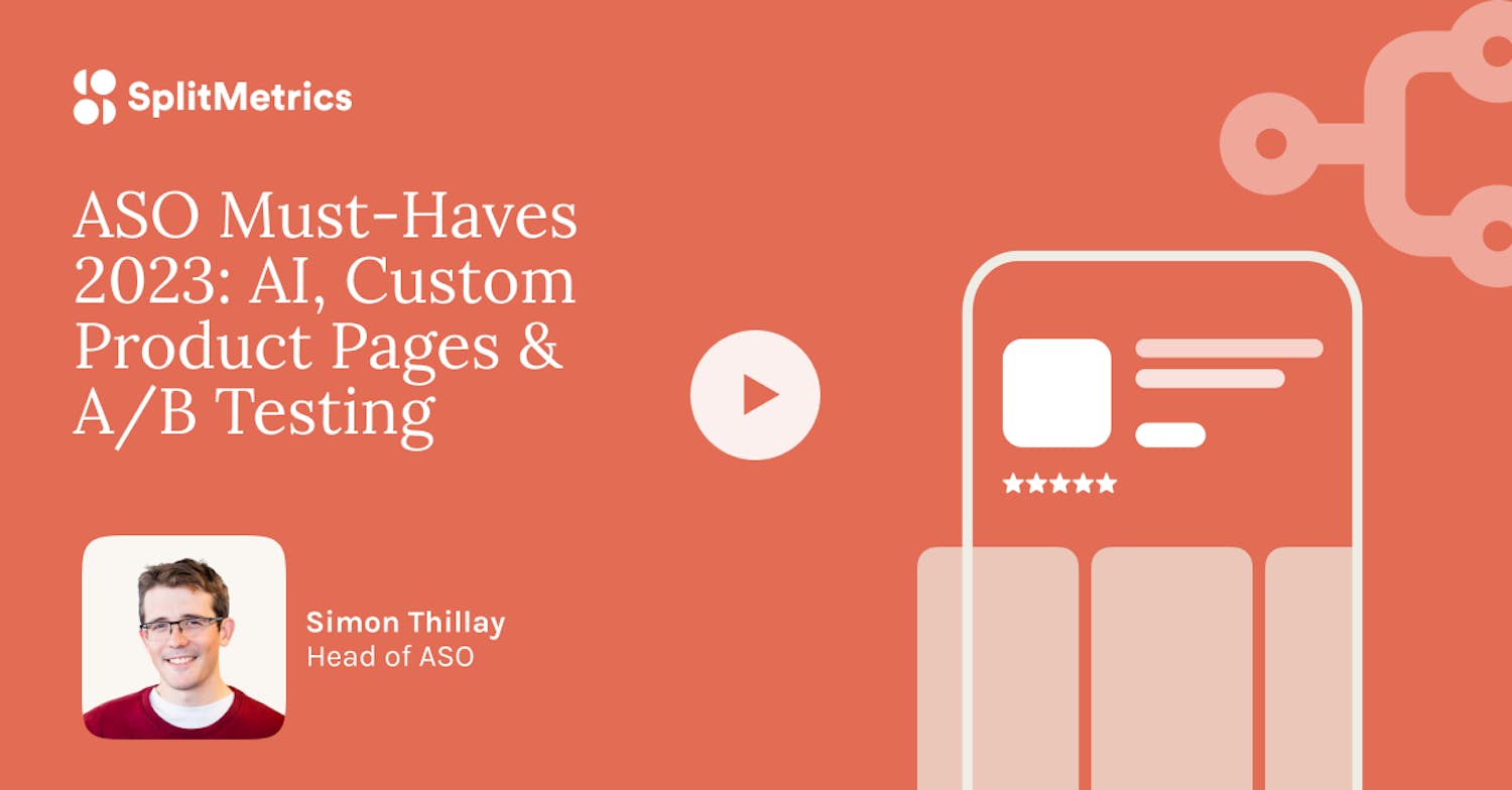 ASO Must-Haves 2023: AI, Custom Product Pages & A/B Testing