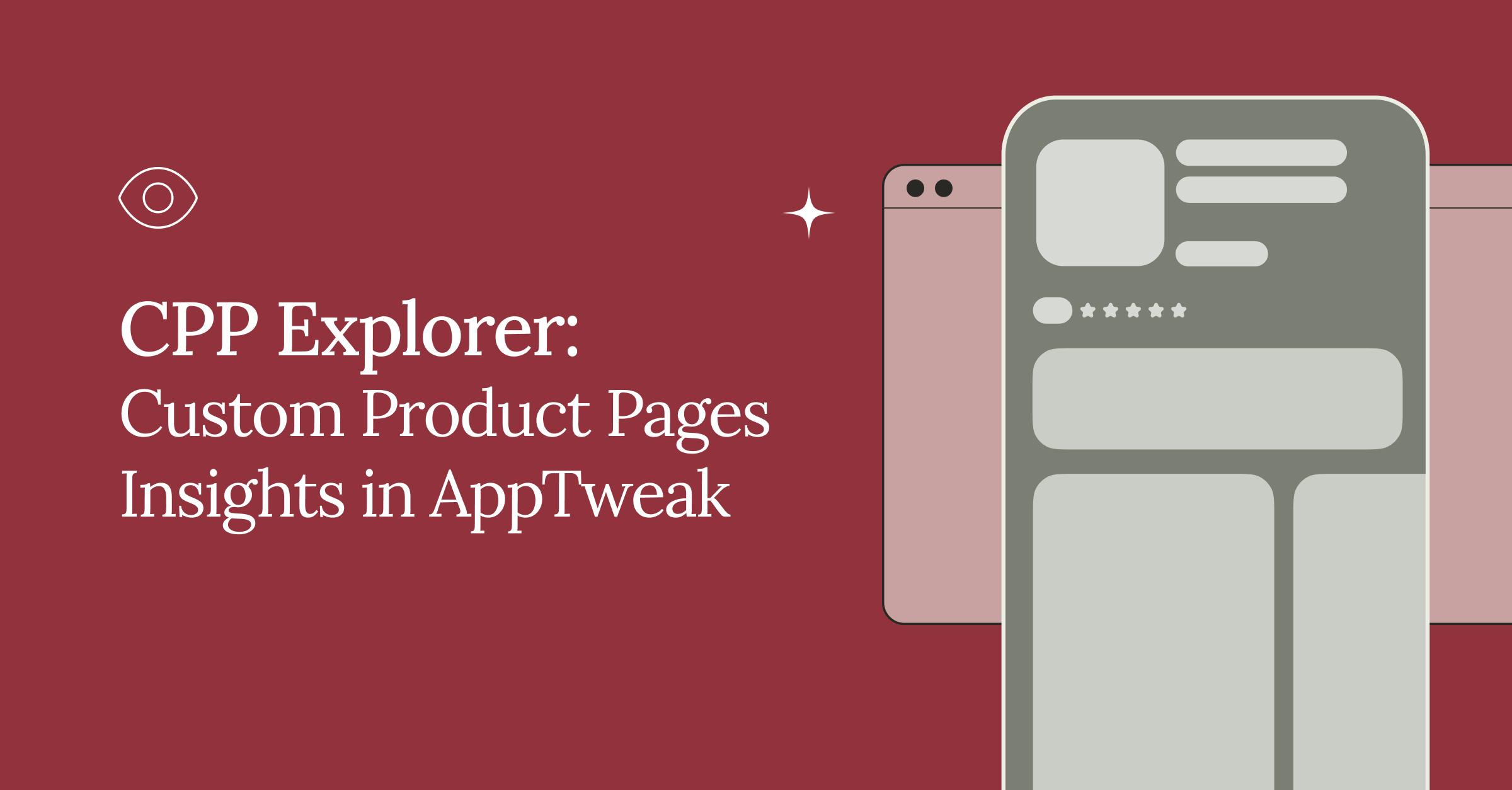 CPP Explorer: Custom Product Pages Insights in AppTweak - AppTweak