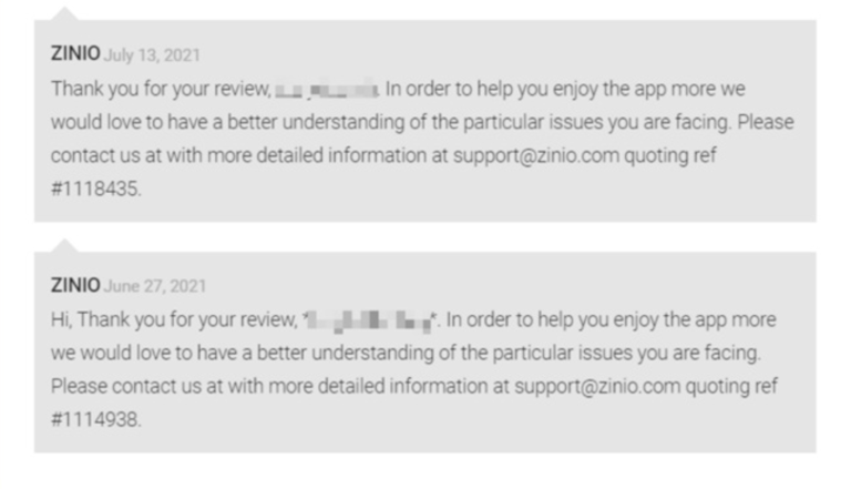 Do not respond to every review with the same template. This will result in a less genuine response, which users will notice. 