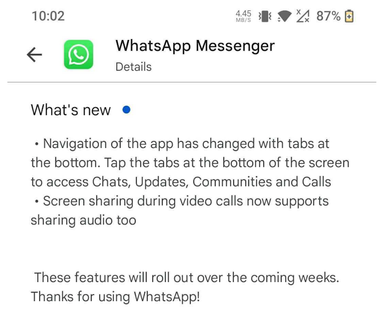 WhatsApp has cleverly used the "What's New" section to inform users about the upcoming features that will be rolled out in the upcoming weeks