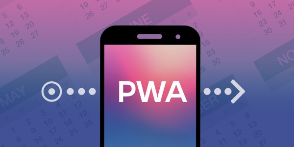 6 reasons Progressive Web Apps are here to stay