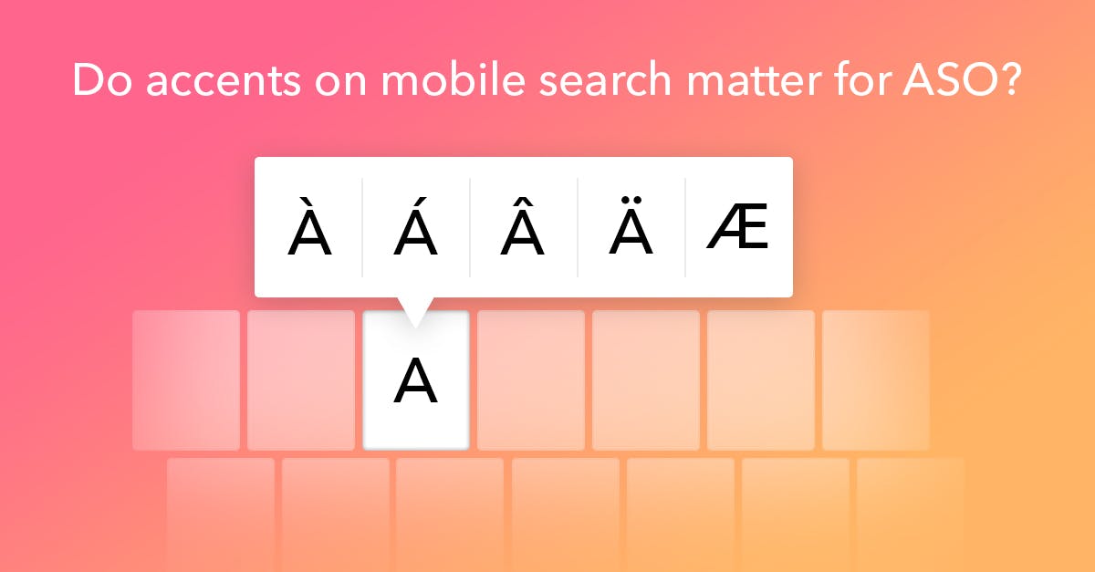 Do accents on mobile search matter for ASO? ASO Blog