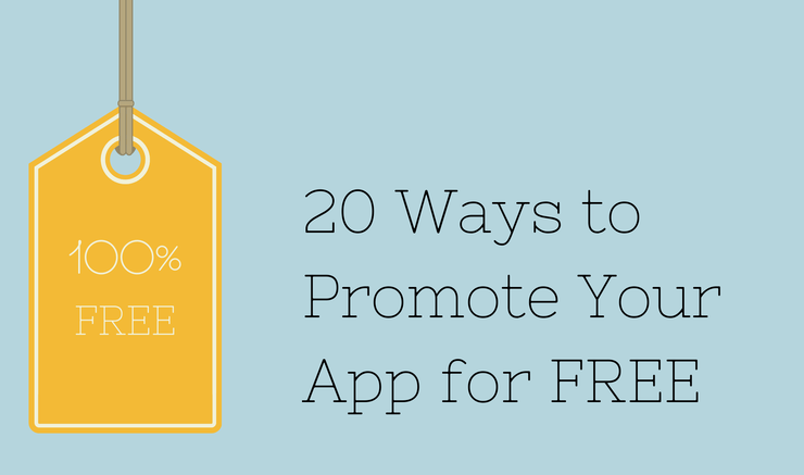 20 Ways to Promote Your App for FREE