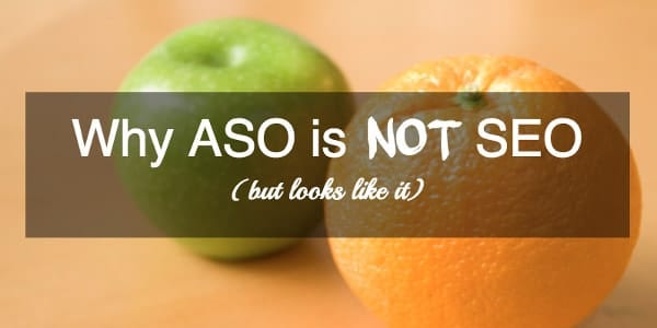 Why ASO is not SEO (but looks like it)